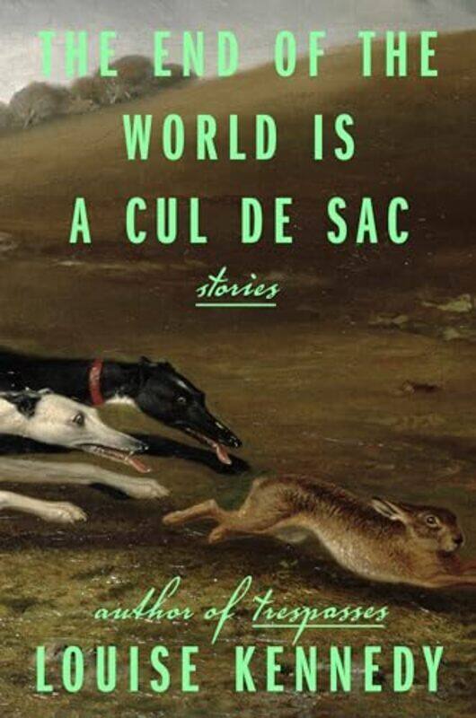 

The End of the World Is a Cul de Sac Stories by Kennedy, Louise - Hardcover