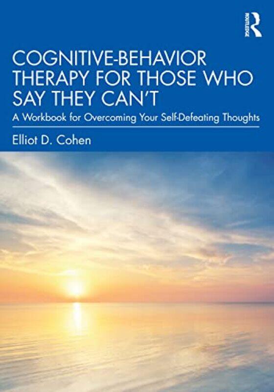 

Cognitive Behavior Therapy for Those Who Say They Cant by Edward University of Nottingham UK Sellman-Paperback