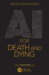 AI for Death and Dying by John A University of Exeter UK BryantLinda Graduate School of Education University of Bristol UK Baggott la Velle-Paperback