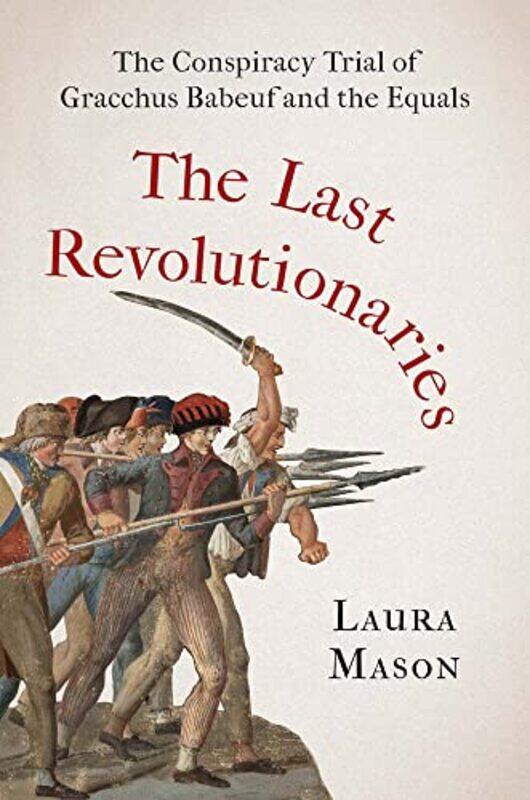 

The Last Revolutionaries by Laura Mason-Hardcover