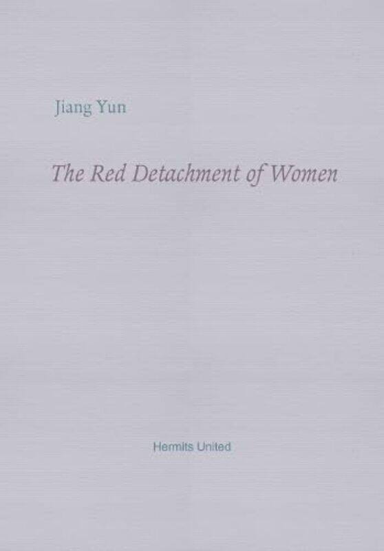 

The Red Detachment of Women by Jiang YunAnnelise FineganMingyuan Hu-Paperback