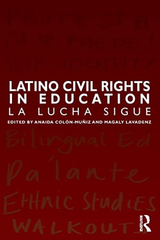 

Latino Civil Rights in Education by Anaida Chapman University, USA Colon-MunizMagaly Loyola Marymount University, USA Lavadenz-Paperback