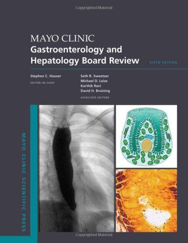 

Mayo Clinic Gastroenterology And Hepatology Board Review 6E by Hauser, Stephen C. (Emeritus Professor of Medicine, Emeritus Professor of Medicine, May