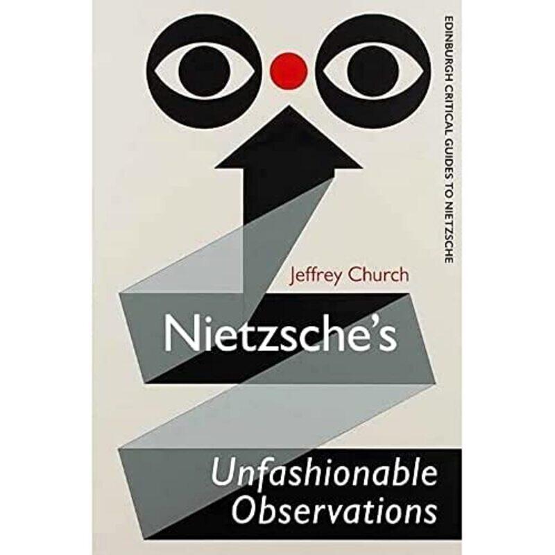 

Nietzsches Unfashionable Observations by Jeffrey Church-Paperback