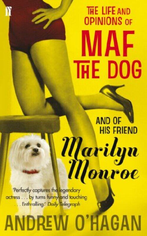 

The Life and Opinions of Maf the Dog and of his friend Marilyn Monroe by Andrew OHagan-Paperback