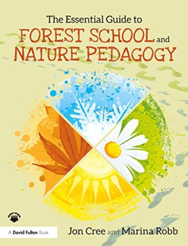 

The Essential Guide to Forest School and Nature Pedagogy by Marian Keyes-Paperback