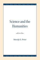 Science and the Humanities by Moody E Prior-Paperback