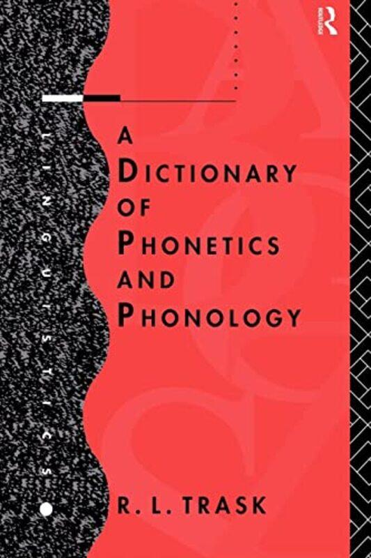 

A Dictionary Of Phonetics And Phonology by RL Trask-Paperback