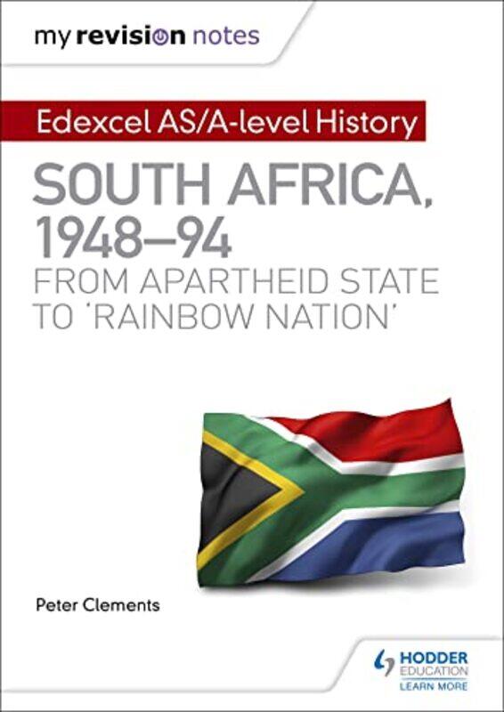

My Revision Notes Edexcel Asalevel History South Africa 194894 From Apartheid State To Rainbow Nation By Peter Clements...Paperback