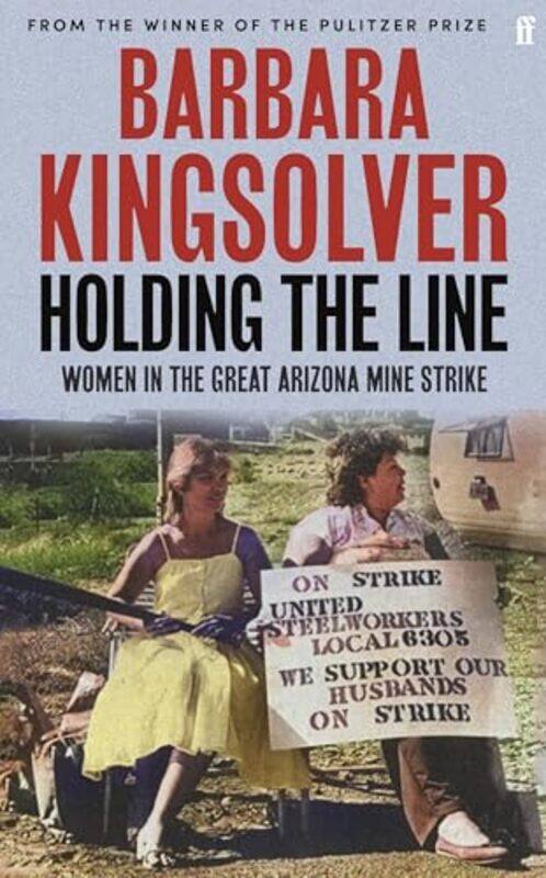 

Holding Theine A True Story Of Femaleled Resilience From The Bestselling Author Of Demon Copperh By Kingsolver, Barbara - Paperback