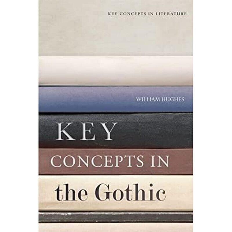 

Key Concepts in the Gothic by William Hughes-Paperback