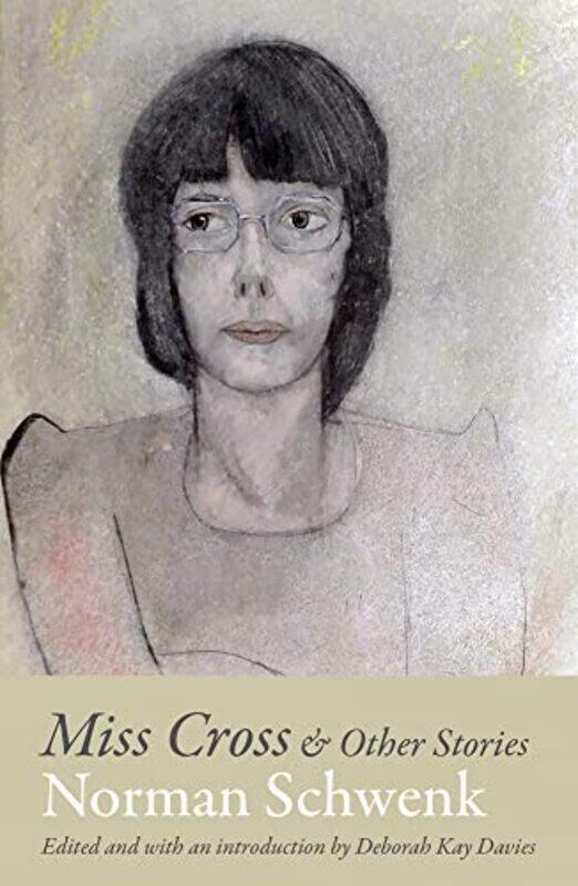 

Miss Cross And Other Stories by Norman Schwenk-Paperback