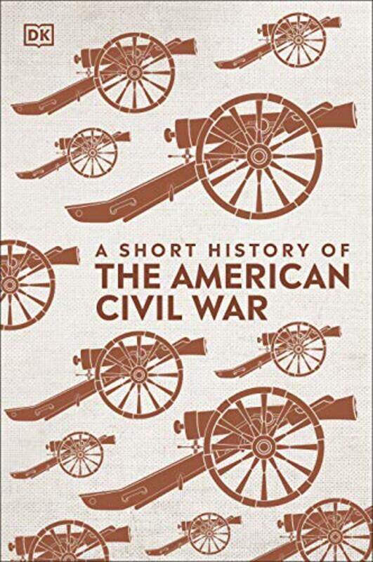 

A Short History of The American Civil War by DK-Hardcover