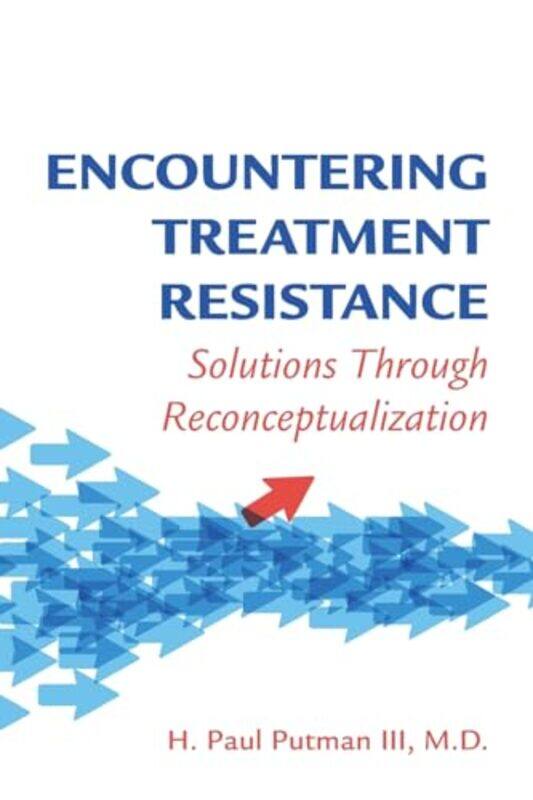 

Encountering Treatment Resistance by H Paul Putman-Paperback