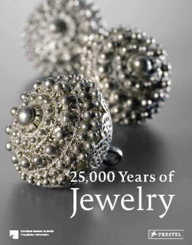 

25,000 Years of Jewelry.Hardcover,By :Eichhorn-Johannsen, Maren - Rasche, Adelheid - Bahr, Astrid - Schneider, Svenia