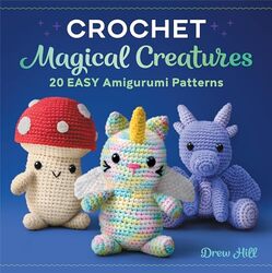 Crochet Magical Creatures By Drew Hill - Paperback