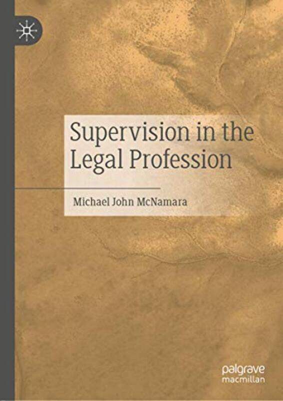

Supervision in the Legal Profession by Michael John McNamara-Hardcover