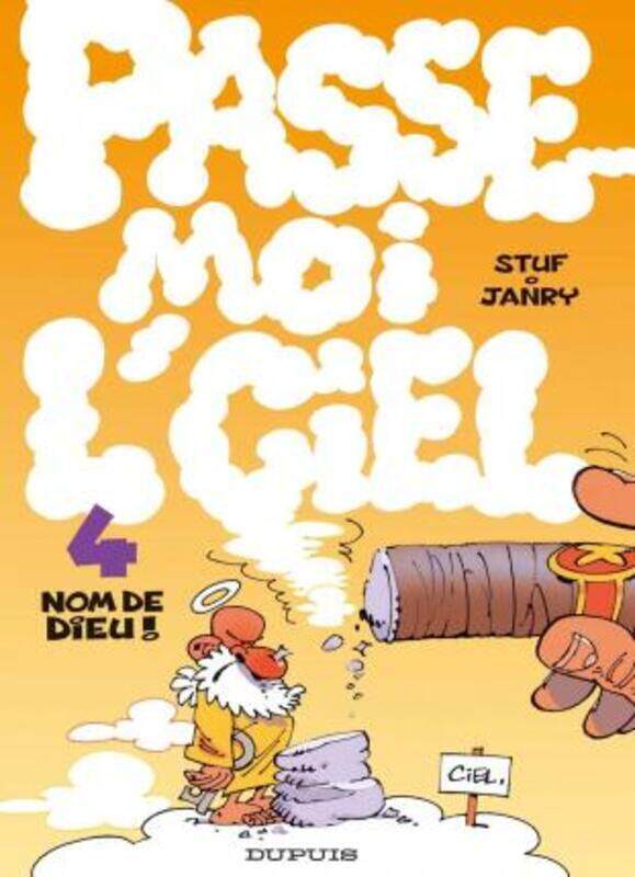 

Passe-moi l'ciel, tome 4 : Nom de Dieu !