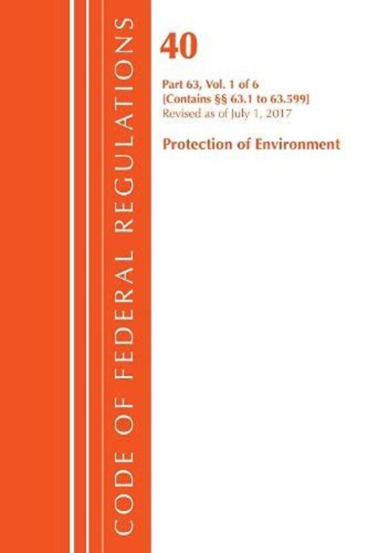 

Code of Federal Regulations Title 40 Protection of the Environment 63163599 Revised as of July 1 2017 by Office Of The Federal Register US-Paperback