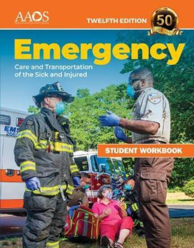 

Emergency Care and Transportation of the Sick and Injured Student Workbook,Paperback, By:American Academy of Orthopaedic Surgeons (AAOS)