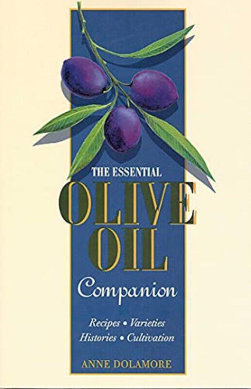 

The Essential Olive Oil Companion By Anne Dolamore - Paperback