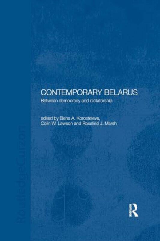 

Contemporary Belarus by Elena KorostelevaColin LawsonRosalind Marsh-Paperback