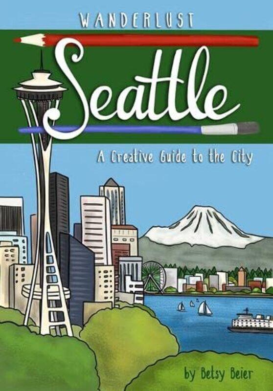 

Wanderlust Seattle by Betsy Beier-Paperback