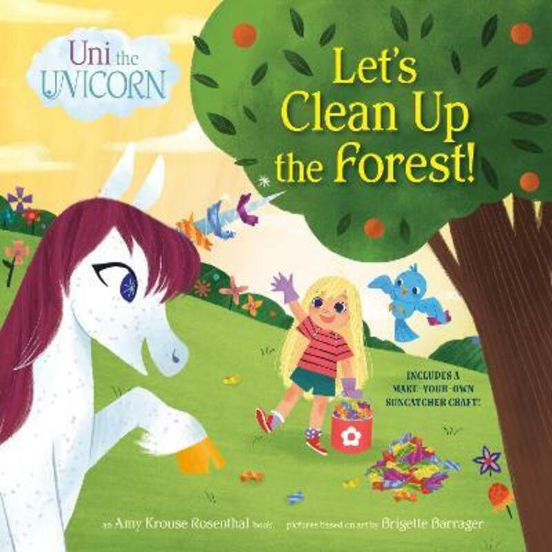 Uni the Unicorn: Let's Clean Up the Forest!,Paperback, By:Krouse Rosenthal, Amy - Barrager, Brigette