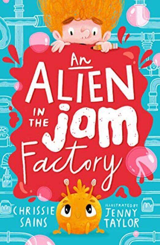 

An Alien in the Jam Factory,Paperback by Sains, Chrissie - Taylor, Jenny