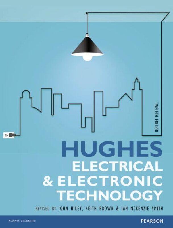 

Hughes Electrical and Electronic Technology by Edward HughesJohn HileyKeith BrownIan McKenzie-Smith-Paperback