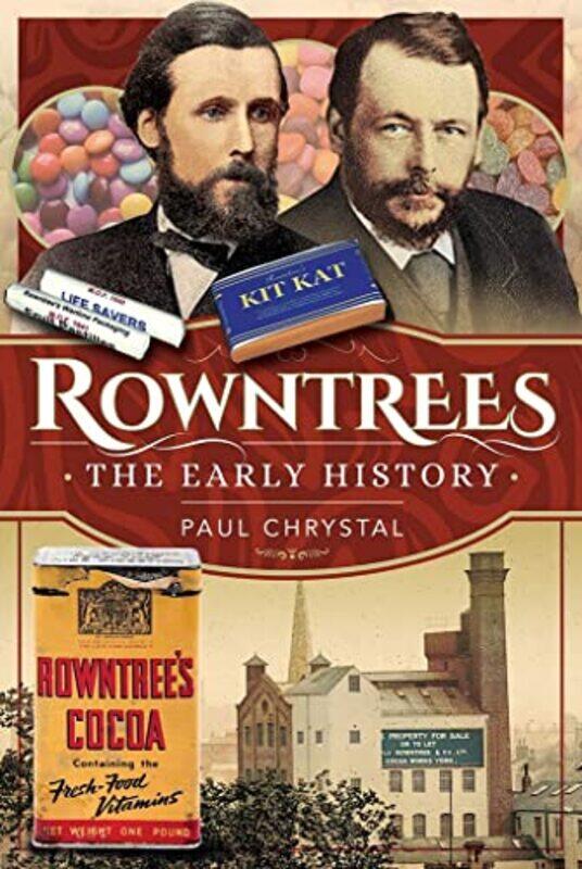 

Rowntrees The Early History by Paul Chrystal-Hardcover