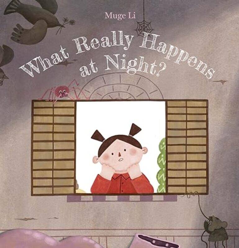 

What Really Happens at Night by Muge LiMuge Li-Hardcover