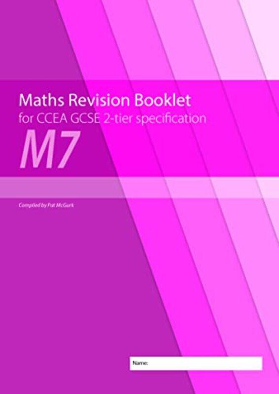 

Maths Revision Booklet M7 for CCEA GCSE 2tier Specification by Conor McGurk-Paperback