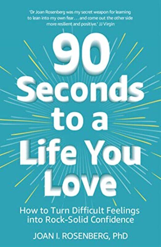 

90 Seconds to a Life You Love by Dr Joan Rosenberg-Paperback