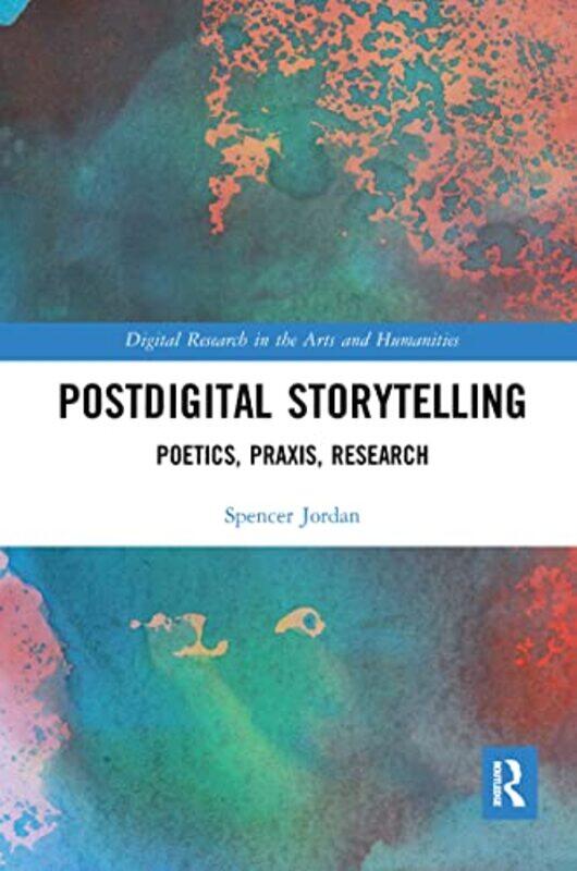 

Postdigital Storytelling by Spencer Jordan-Paperback