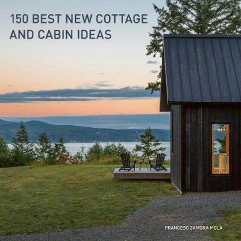 

150 Best New Cottage and Cabin Ideas,Hardcover,ByZamora, Francesc