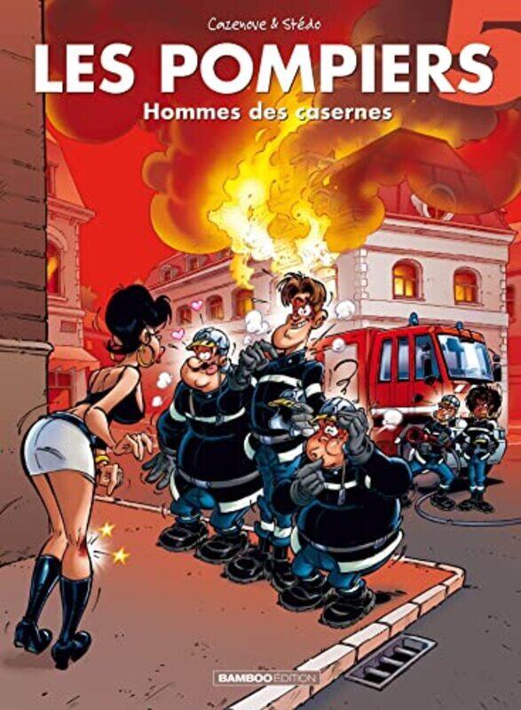 

Les Pompiers, Tome 5 : Hommes des casernes,Paperback,By:Cazenove