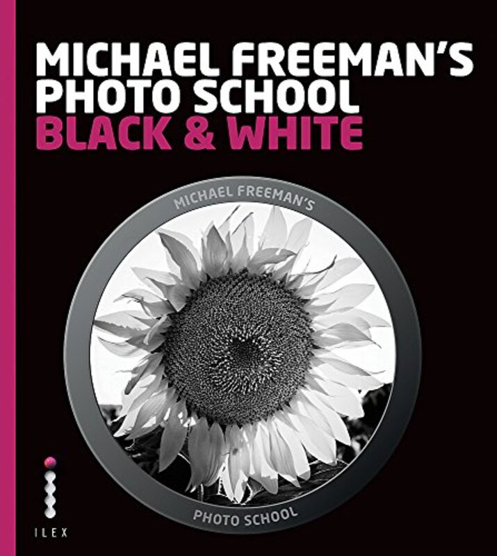 Michael Freeman's Photo School: Black & White, Paperback Book, By: Michael Freeman