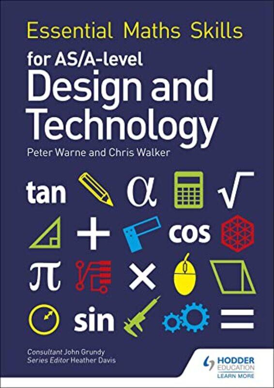 

Essential Maths Skills for ASA Level Design and Technology by Peter WarneChris Walker-Paperback