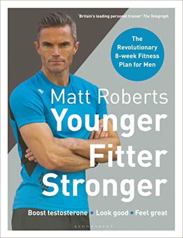 

Matt Roberts Younger Fitter Stronger by Matt RobertsPeta Bee-Paperback