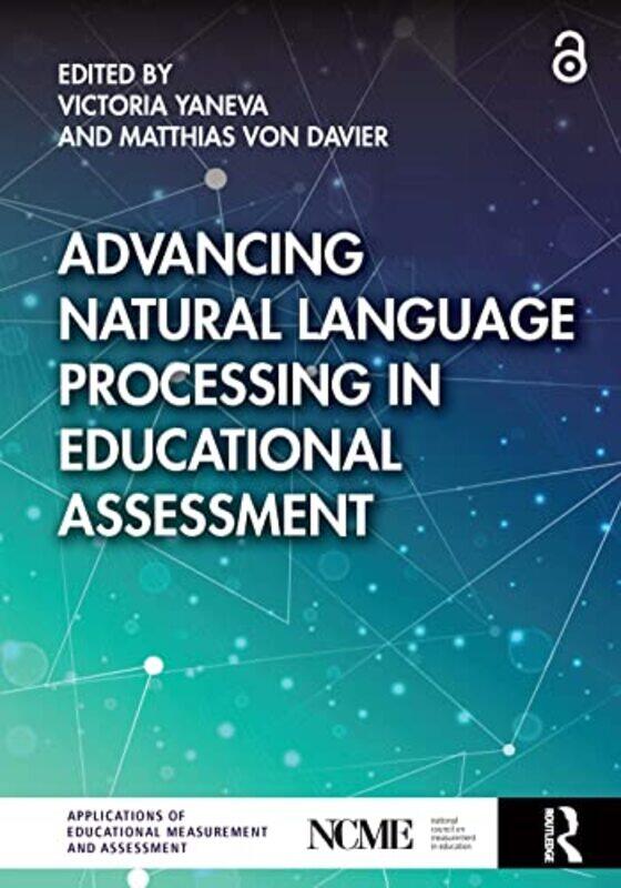 

Advancing Natural Language Processing in Educational Assessment by Victoria National Board of Medical Examiners, USA YanevaMatthias Boston College, US