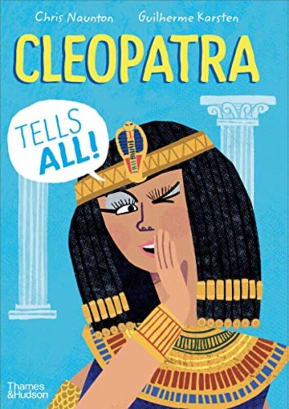 

Cleopatra Tells All by Chris NauntonGuilherme Karsten-Hardcover