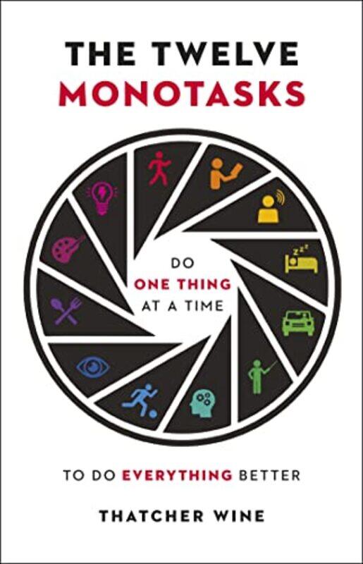 

The Twelve Monotasks by Thatcher Wine-Hardcover