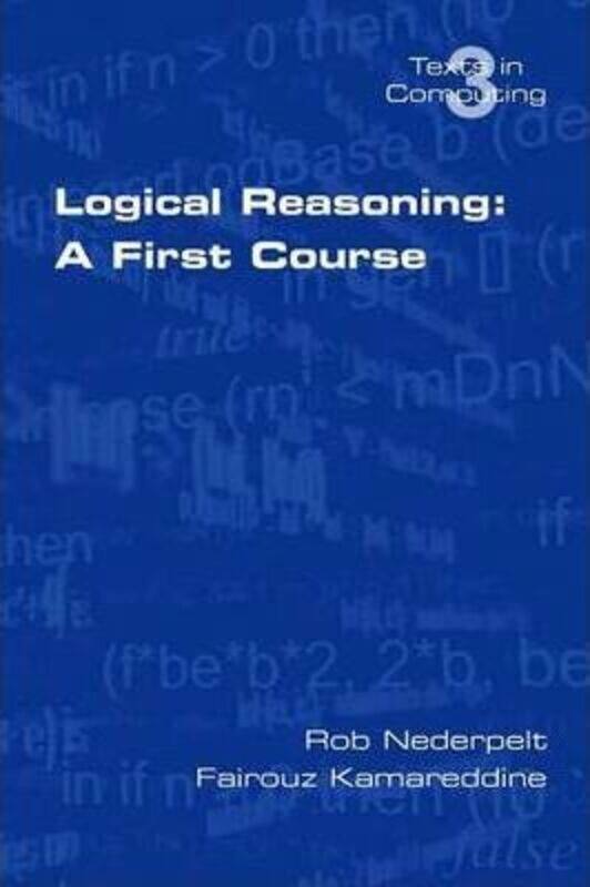 

Logical Reasoning: A First Course,Paperback,ByKamareddine, Fairouz - Nederpelt, Rob
