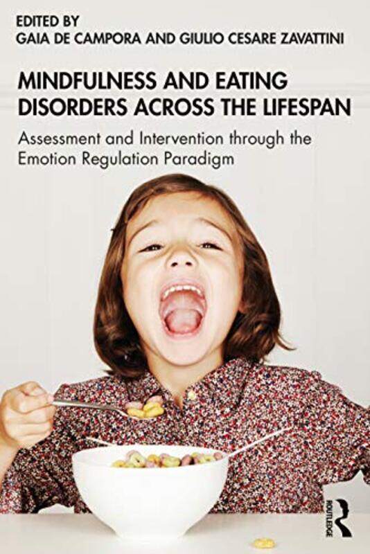 

Mindfulness and Eating Disorders across the Lifespan by Gaia de CamporaGiulio Zavattini-Paperback