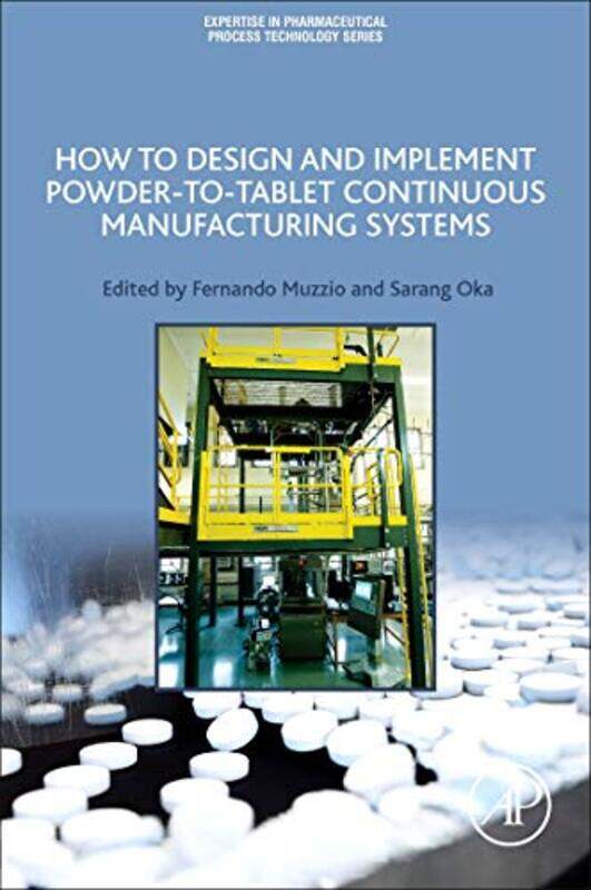 

How to Design and Implement PowdertoTablet Continuous Manufacturing Systems by Paul MasonMichael Buxton-Paperback