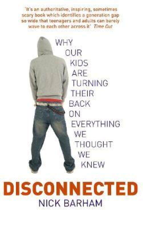 Disconnected: Why Our Kids Are Turning Their Backs on Everything We Thought We Knew.paperback,By :Nick Barham