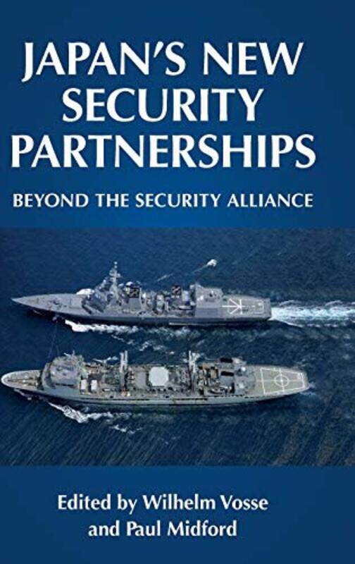 

Japans New Security Partnerships by Wilhelm VossePaul Midford-Hardcover