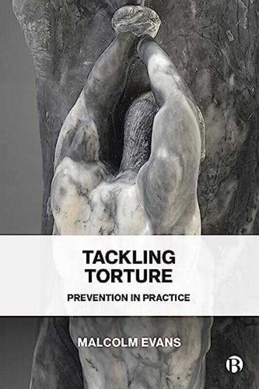 

Tackling Torture by Malcolm D Regents Park College, Oxford Evans-Paperback