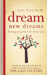 Dream New Dreams, Paperback Book, By: Jai Pausch